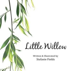 Little Willow de Stefanie Fields