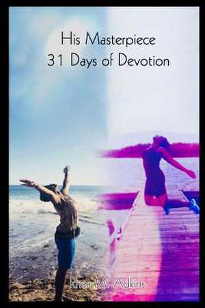 His Masterpiece 30 Days of Devotion