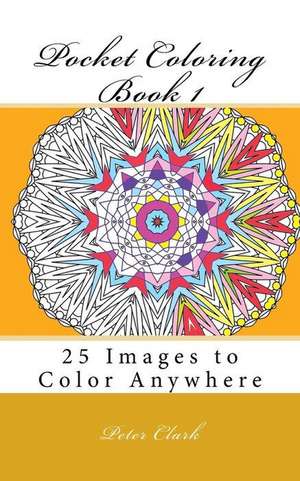 Pocket Coloring Book 1 de Peter Clark