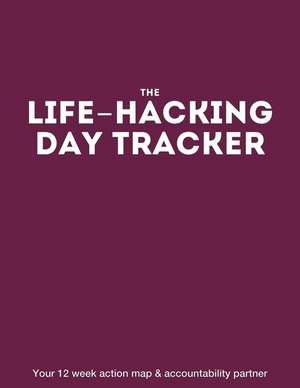 The Life-Hacking Day Tracker de Casey Jourdan