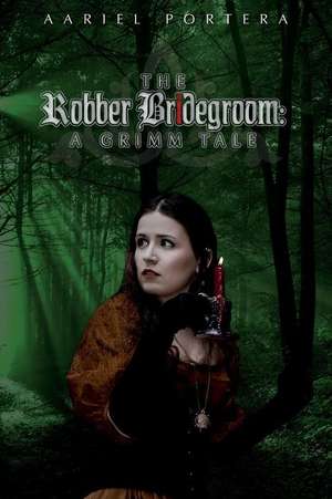 The Robber Bridegroom de Aariel Portera