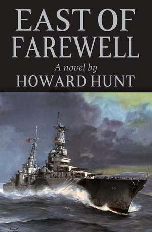 East of Farewell de Howard Hunt