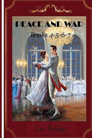 Peace and War Books(4-5-6-7) de Leo Nikolayevich Tolstoy