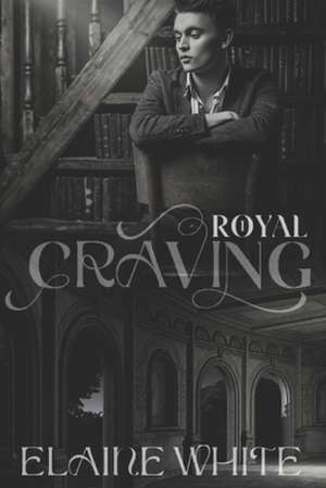 A Royal Craving de Elaine White