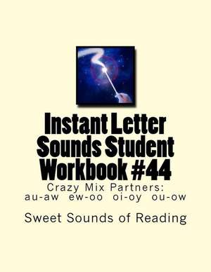 Instant Letter Sounds Student Workbook #44 de Sweet Sounds of Reading