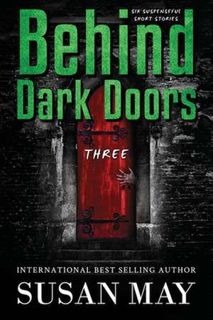 Behind Dark Doors Three de Susan May