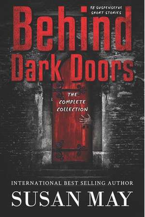 Behind Dark Doors the Complete Collection de Susan May