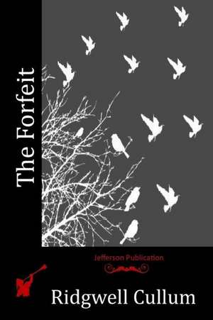 The Forfeit de Ridgwell Cullum