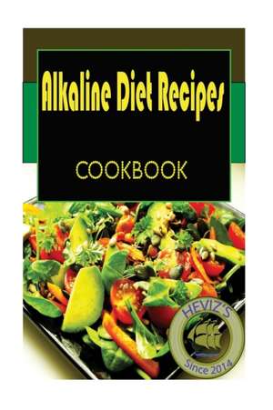 Alkaline Diet Recipes de Heviz's