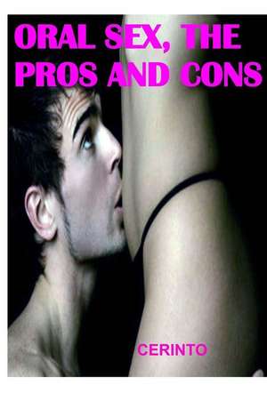 Oral Sex, the Pros and Cons de Cerinto