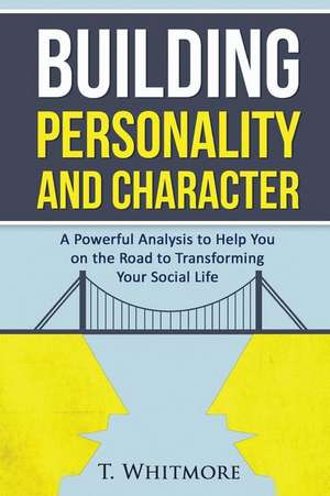 Building Personality and Character de T. Whitmore