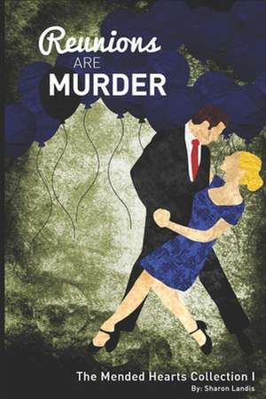 Reunions Are Murder de Sharon Landis