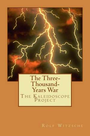 The Three-Thousand-Years War de Rolf A. F. Witzsche