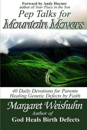 Pep Talks for Mountain Movers de Margaret Weishuhn