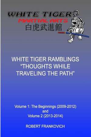 White Tiger Ramblings de Robert Frankovich