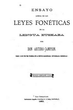 Ensayo Acerca de Las Leyes Foneticas de La Lengua Euskara de Arturo Campion