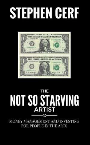 The Not So Starving Artist de Stephen Cerf