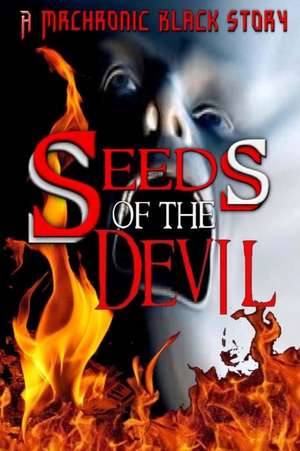 Seeds of the Devil de Mrchronic Black