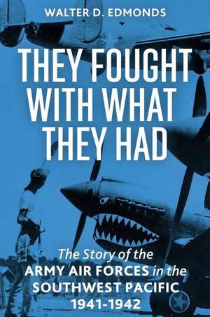 They Fought with What They Had de Walter D. Edmonds