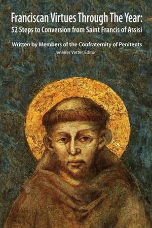 Franciscan Virtues Through the Year de Confraternity Of Penitents