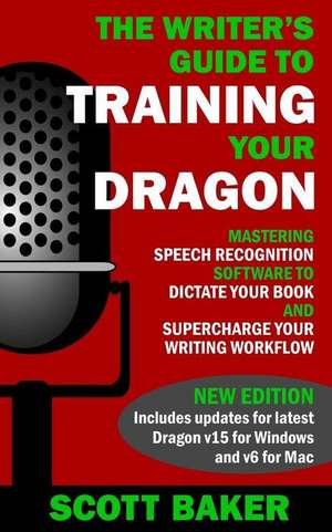 The Writer's Guide to Training Your Dragon de Scott Baker