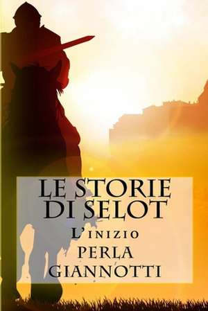 Le Storie Di Selot de Giannotti, Perla