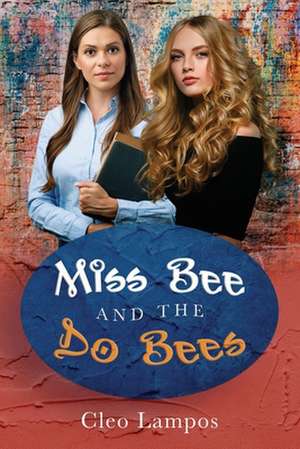 Miss Bee and the Do Bees de Cleo a. Lampos