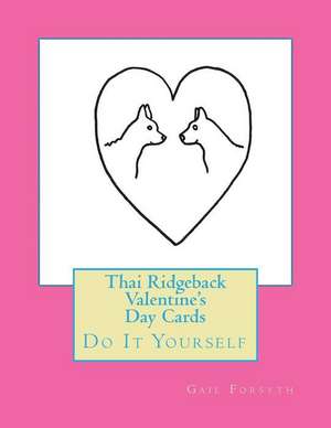 Thai Ridgeback Valentine's Day Cards de Gail Forsyth