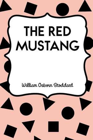 The Red Mustang de William Osborn Stoddard