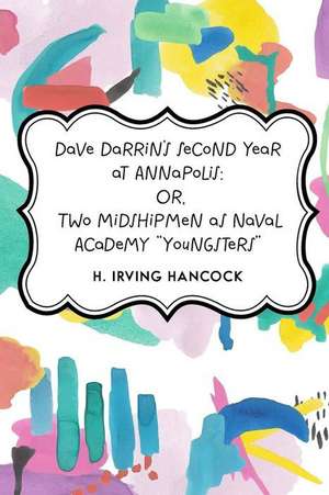 Dave Darrin's Second Year at Annapolis de H. Irving Hancock