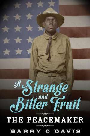 A Strange and Bitter Fruit de Barry C. Davis