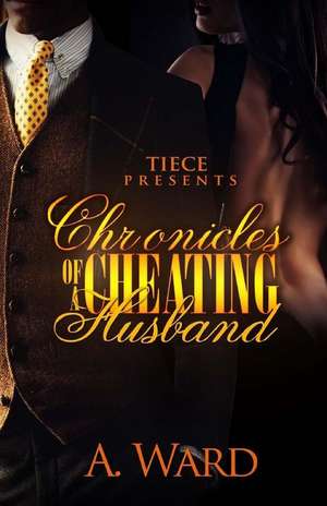 Chronicles of a Cheating Husband de A. Ward