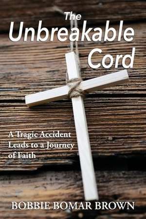 The Unbreakable Cord de Bobbie Bomar Brown