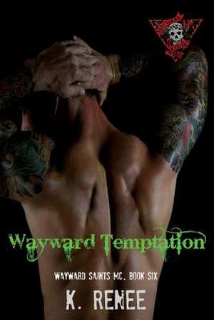 Wayward Temptation de K. Renee