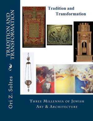 Tradition and Transformation de Ori Z. Soltes