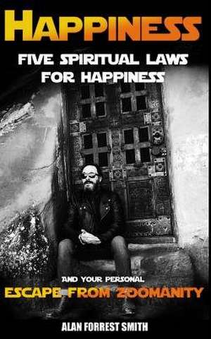 Happiness de Alan Forrest Smith