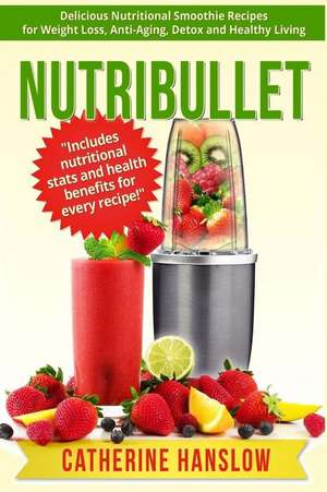 Nutribullet de Catherine Hanslow