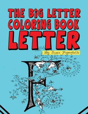 The Big Letter Coloring Book de Susan Potterfileds