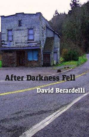 After Darkness Fell de David Berardelli