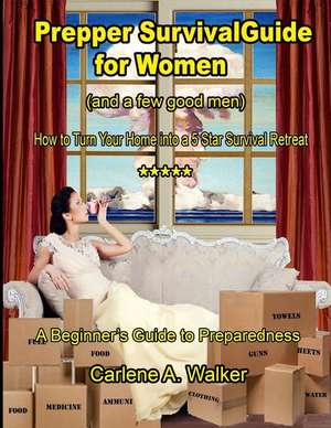 Prepper Survival Guide for Women de Carlene a. Walker