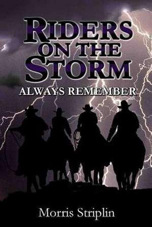 Always Remember / Riders on the Storm de Striplin, MR Morris L.