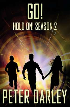 Go! - Hold On! Season 2 de Peter Darley