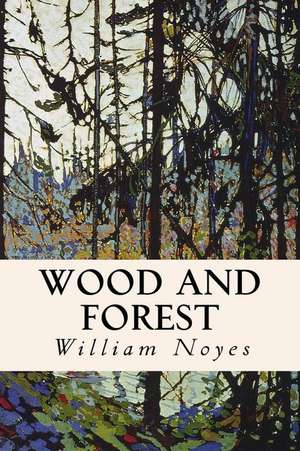 Wood and Forest de William Noyes