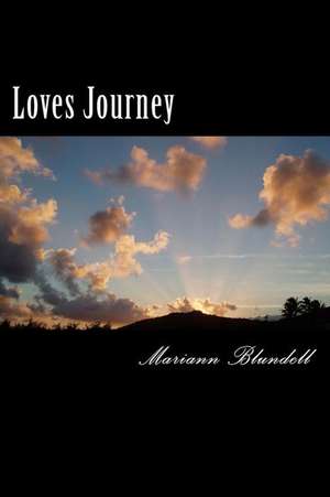 Loves Journey de Mariann Blundell