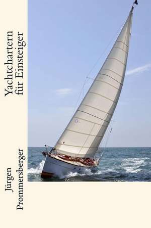 Yachtchartern Fur Einsteiger de Jurgen Prommersberger