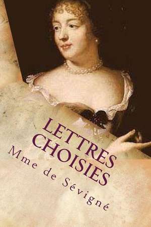 Lettres Choisies de Mme De Sevigne