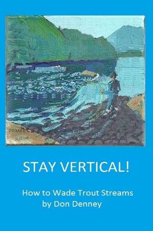 Stay Vertical! de Don Denney