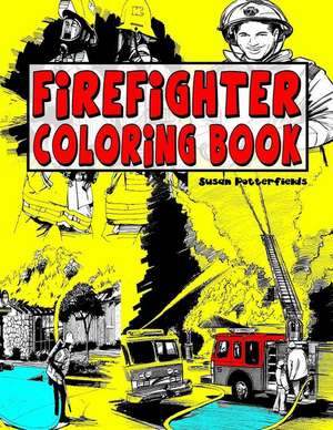 Firefighter Coloring Book de Susan Potterfields