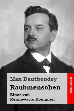 Raubmenschen de Max Dauthendey