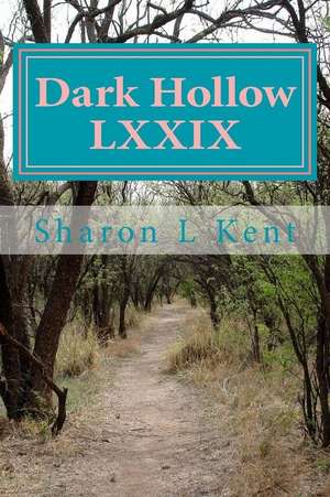 Dark Hollow LXXIX de Sharon L. Kent